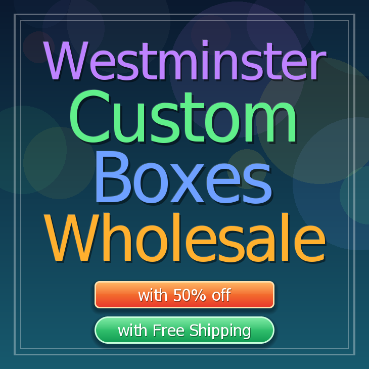 Westminster custom boxes