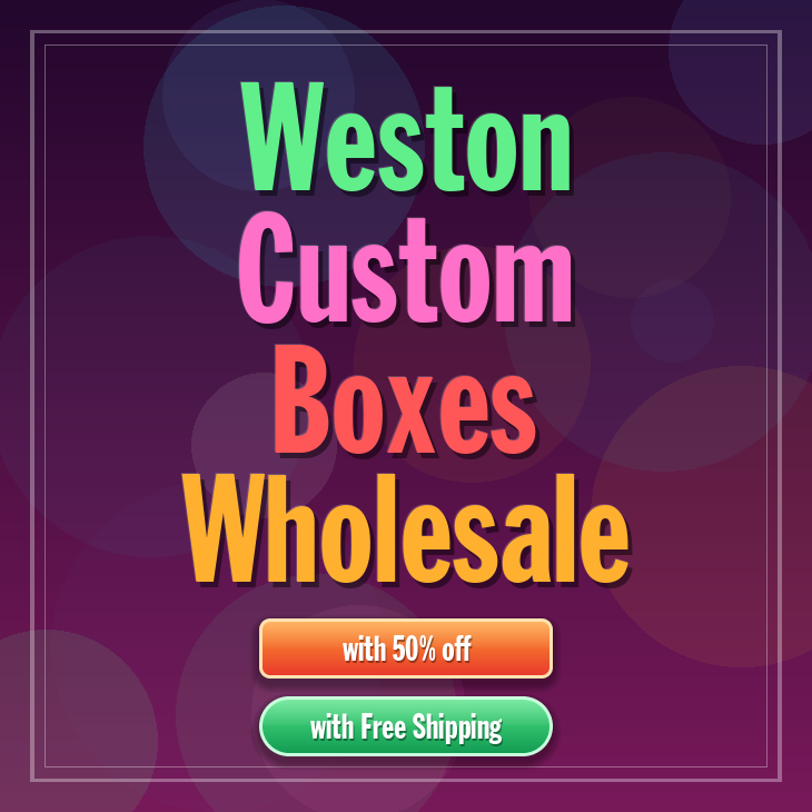 Weston custom boxes