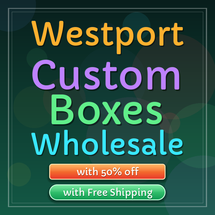 Westport custom boxes