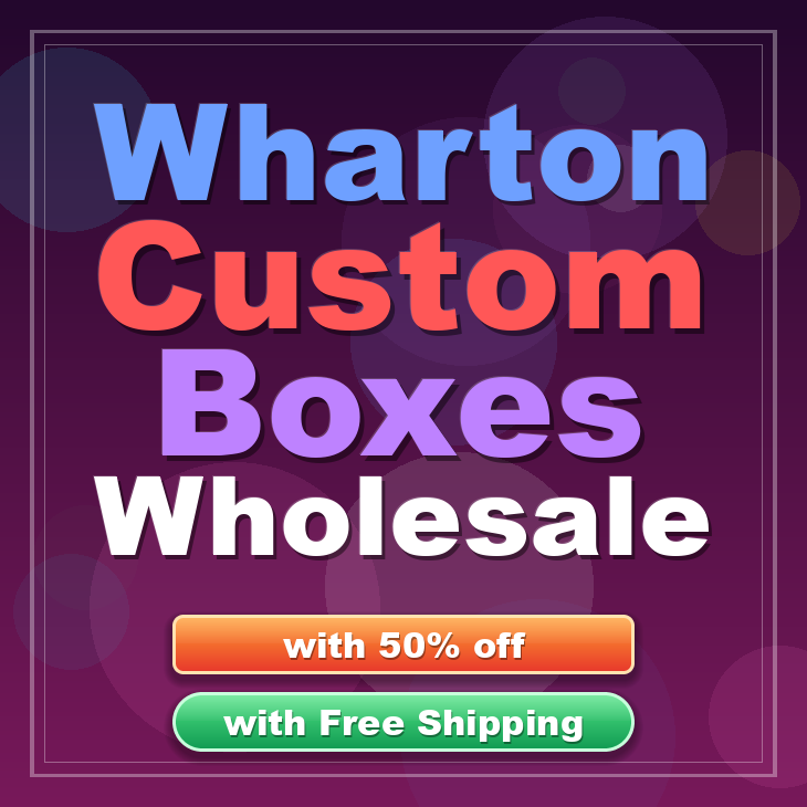 Wharton custom boxes
