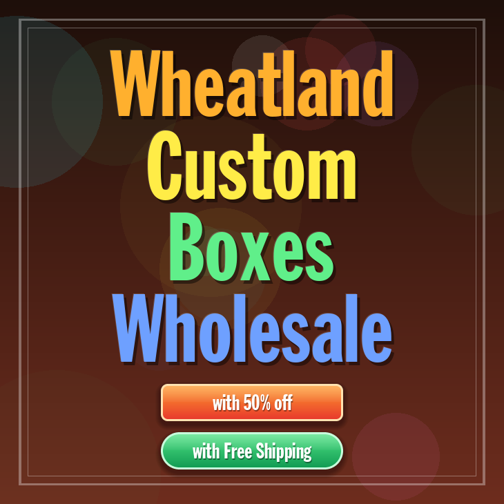 Wheatland custom boxes
