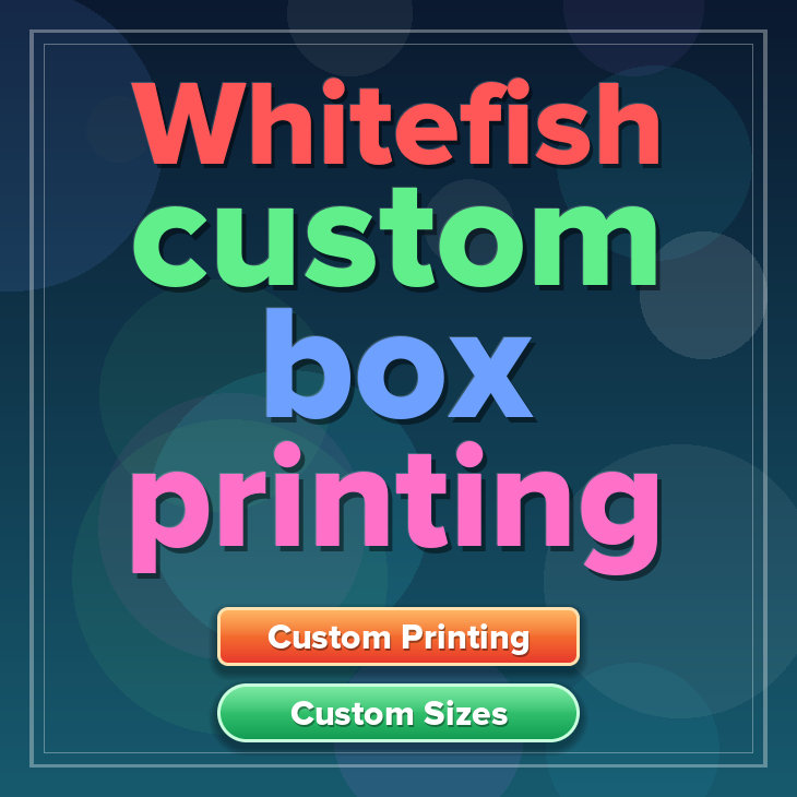 Whitefish custom box printing