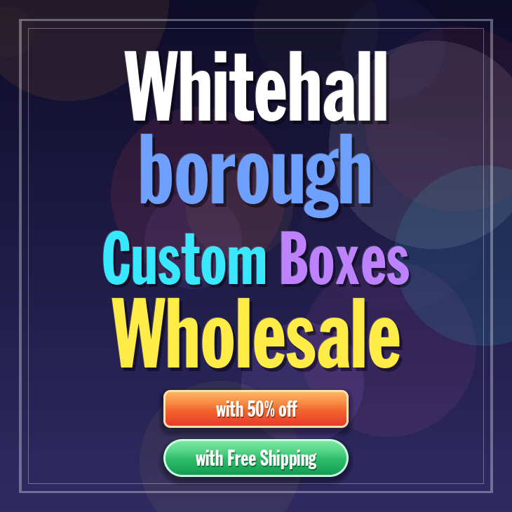 Whitehall borough custom boxes