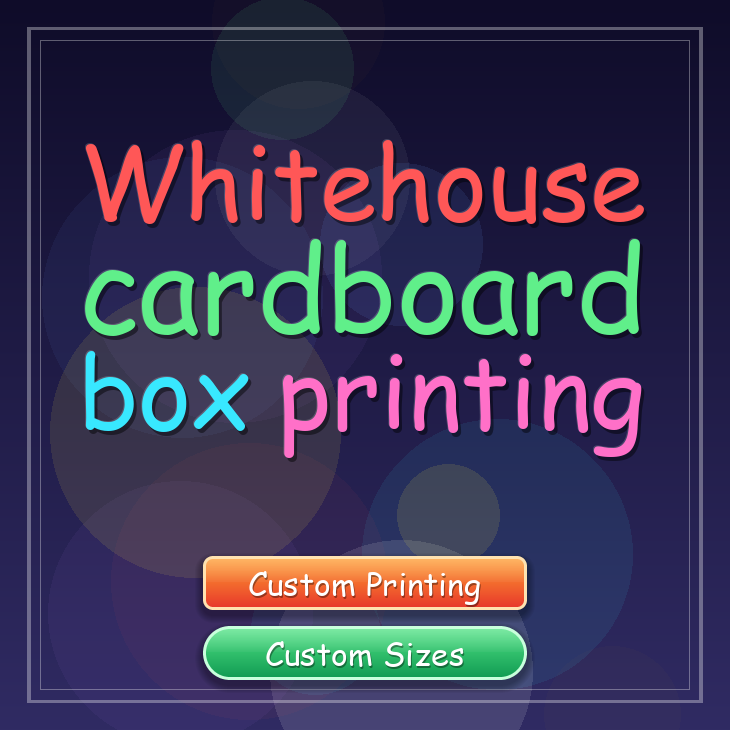 Whitehouse cardboard box printing