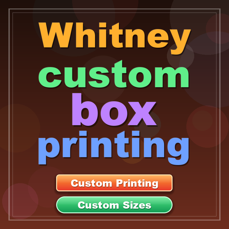 Whitney custom box printing