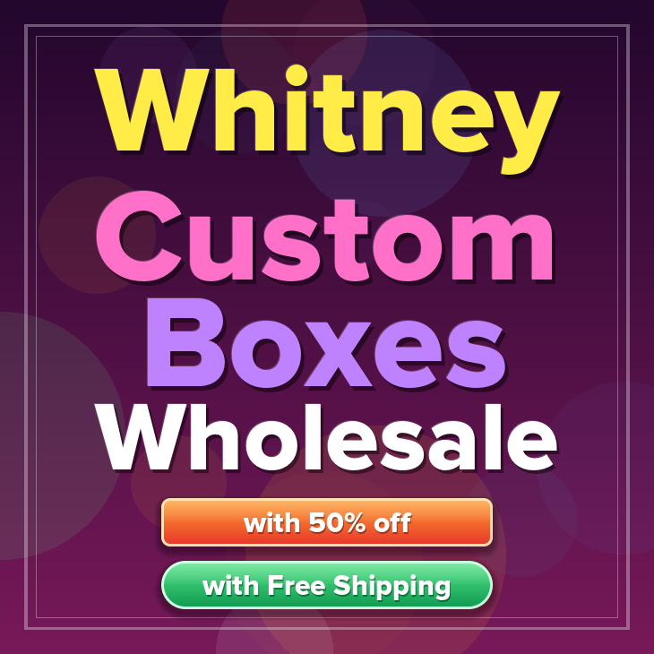 Whitney custom boxes