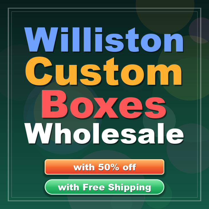 Williston custom boxes