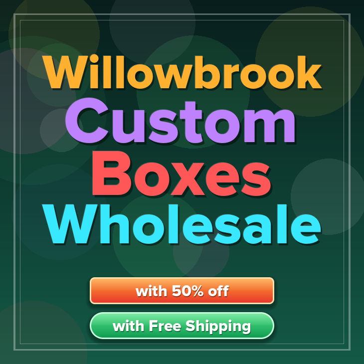 Willowbrook custom boxes