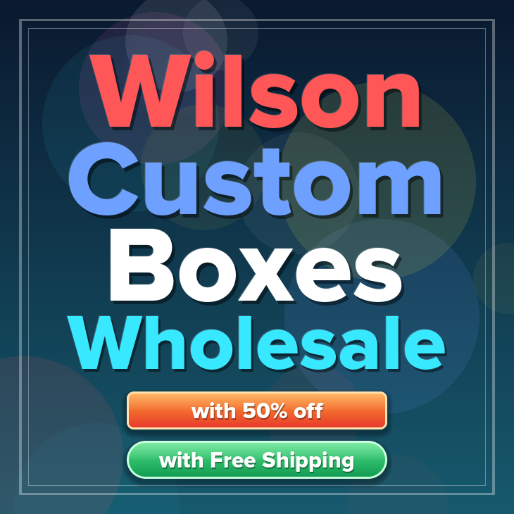 Wilson custom boxes