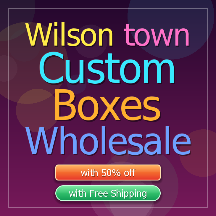 Wilson town custom boxes