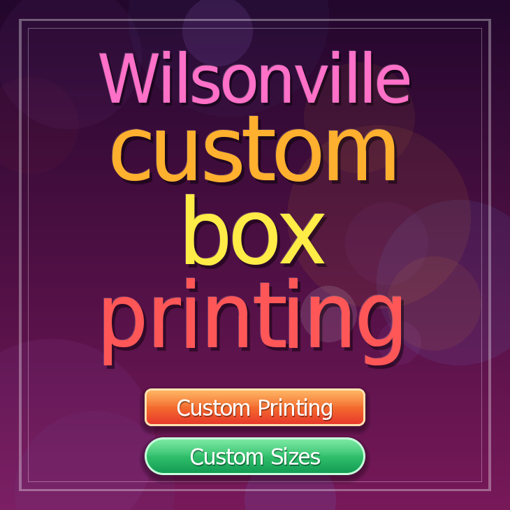 Wilsonville custom box printing