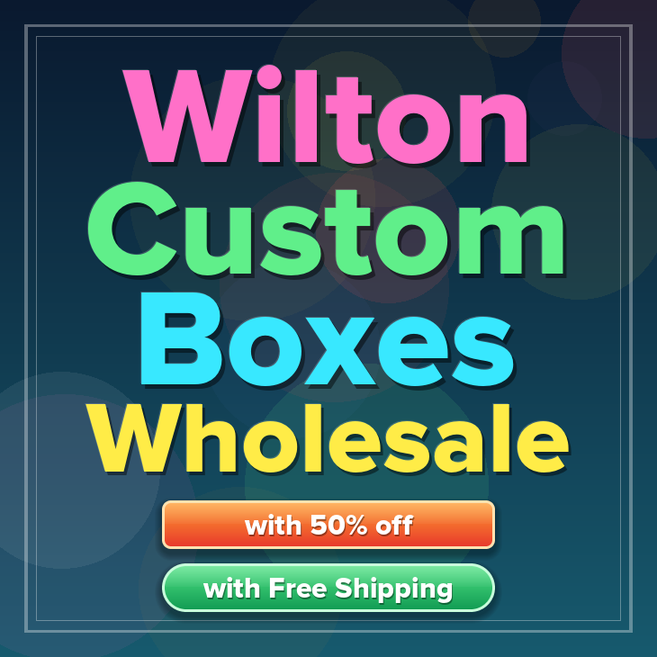 Wilton custom boxes