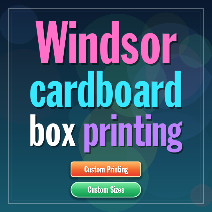 Windsor cardboard box printing