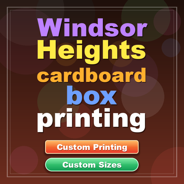 Windsor Heights cardboard box printing