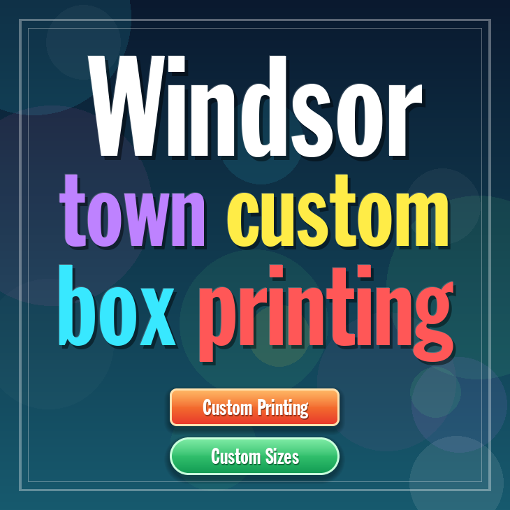 Windsor town custom box printing