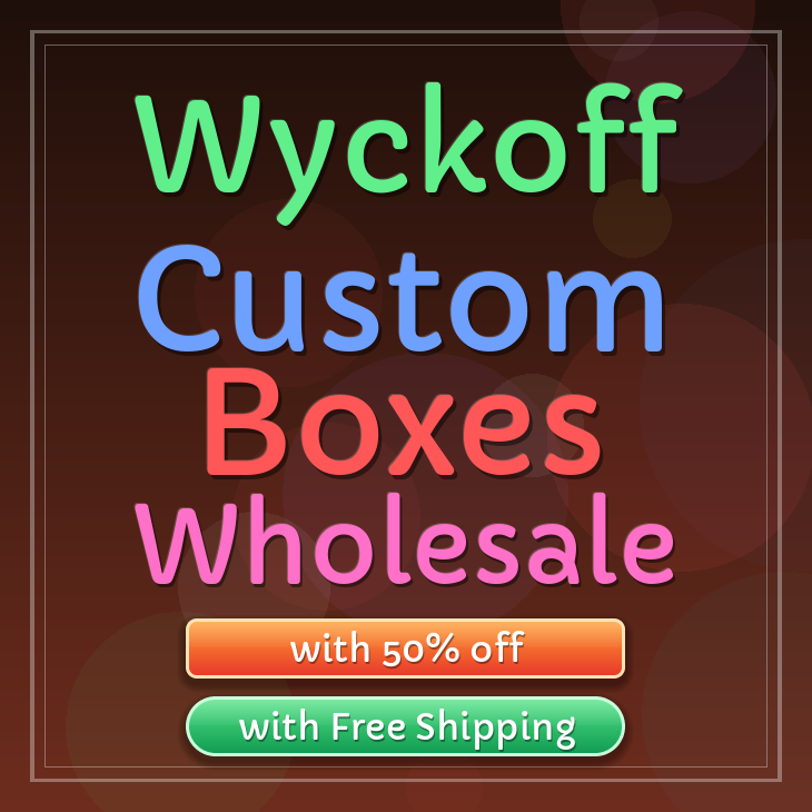Wyckoff custom boxes