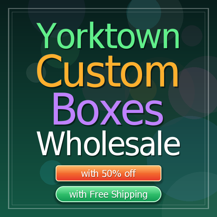 Yorktown custom boxes