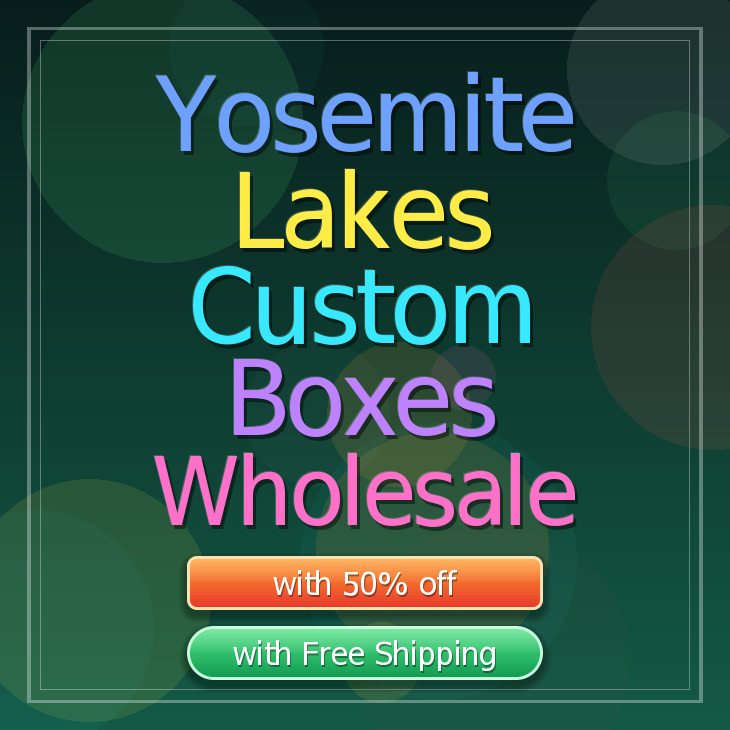 Yosemite Lakes custom boxes