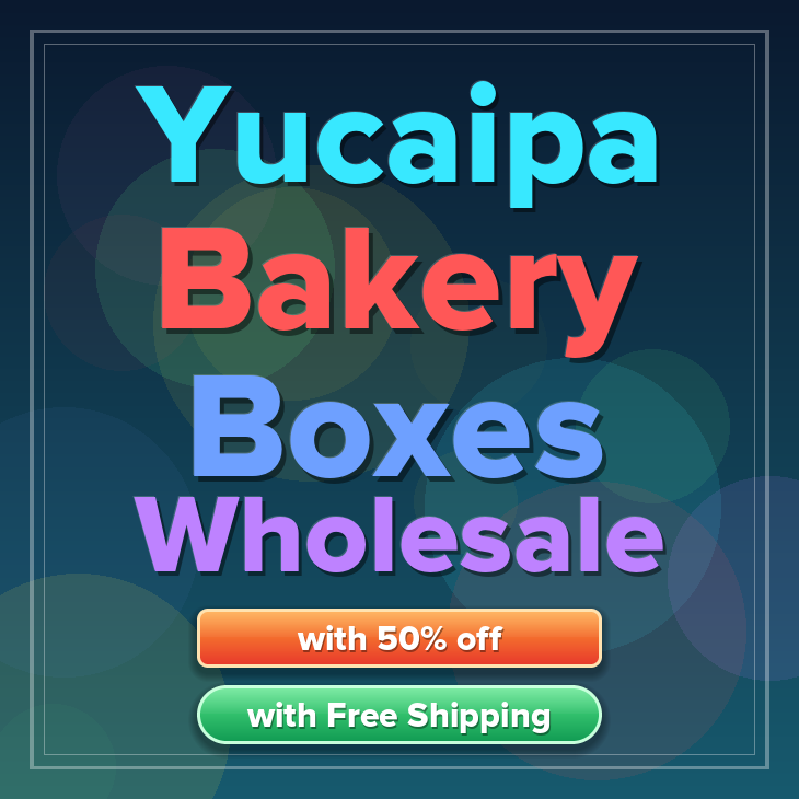Yucaipa bakery boxes