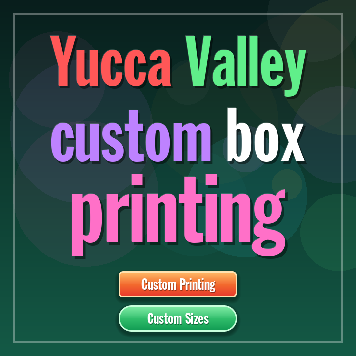 Yucca Valley custom box printing