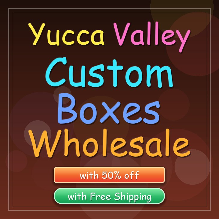 Yucca Valley custom boxes